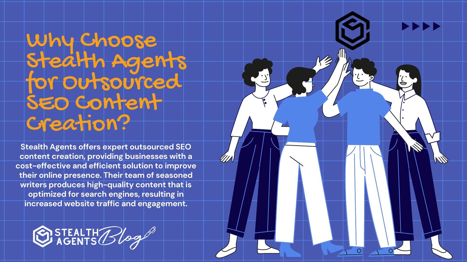 Why Stealth Agents for Outsourced SEO Content Creation?