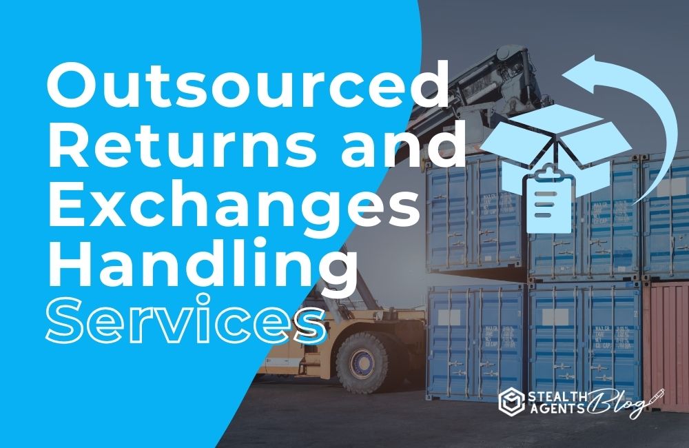 Outsourced Returns and Exchanges Handling Services