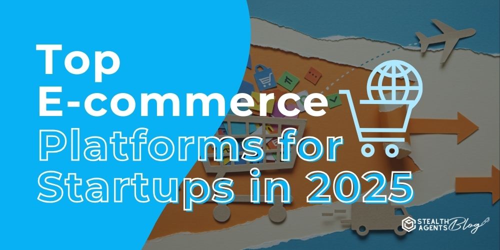Top E-commerce Platforms for Startups in 2025