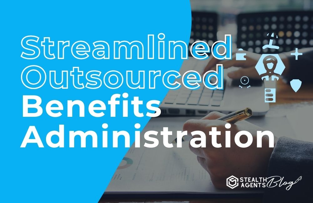 Streamlined Outsourced Benefits Administration