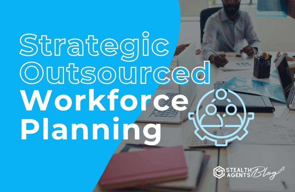 Strategic Outsourced Workforce Planning