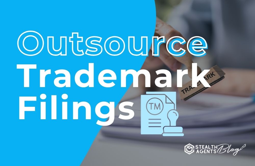 Outsource Trademark Filings