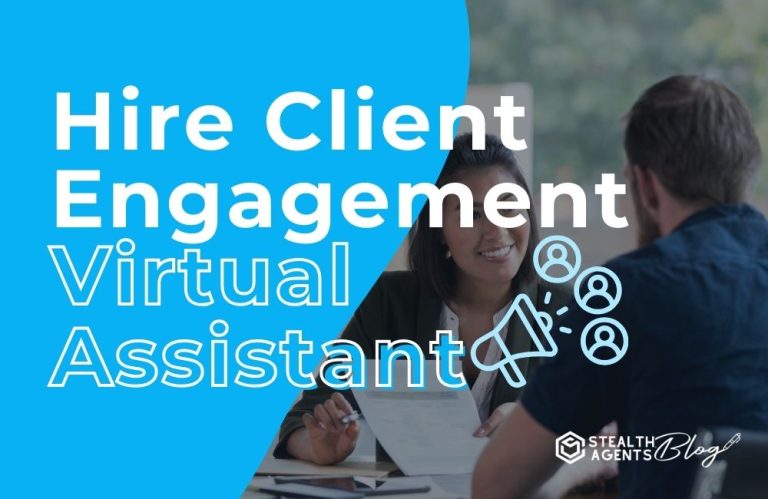 Hire Client Engagement Virtual Assistant