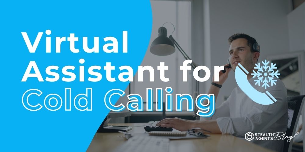 Virtual Assistant for Cold Calling – Support Your Sales