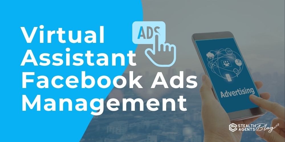 Virtual Assistant Facebook Ads Management
