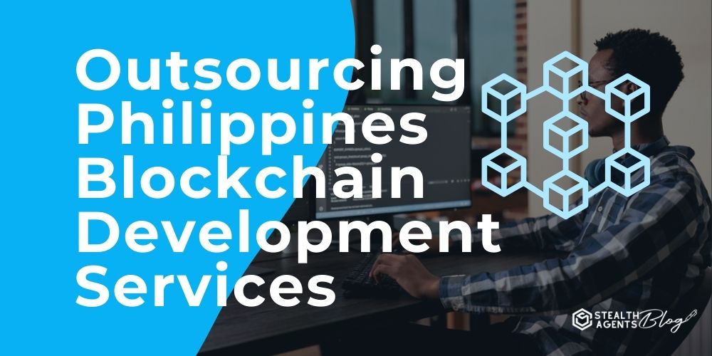 Outsourcing Philippines Blockchain Development Services