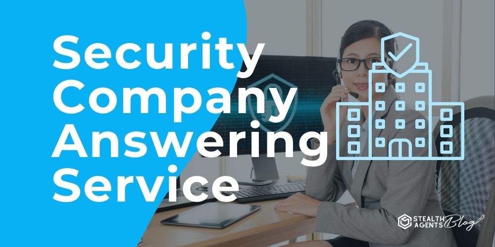 Security Company Answering Service