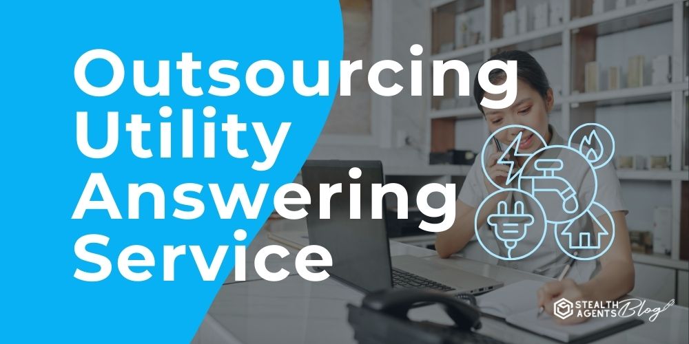 Outsourcing Utility Answering Service