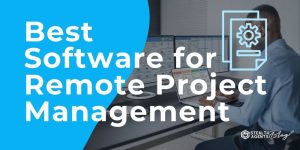 Best Software for Remote Project Management