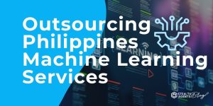 Outsourcing Philippines Machine Learning Services