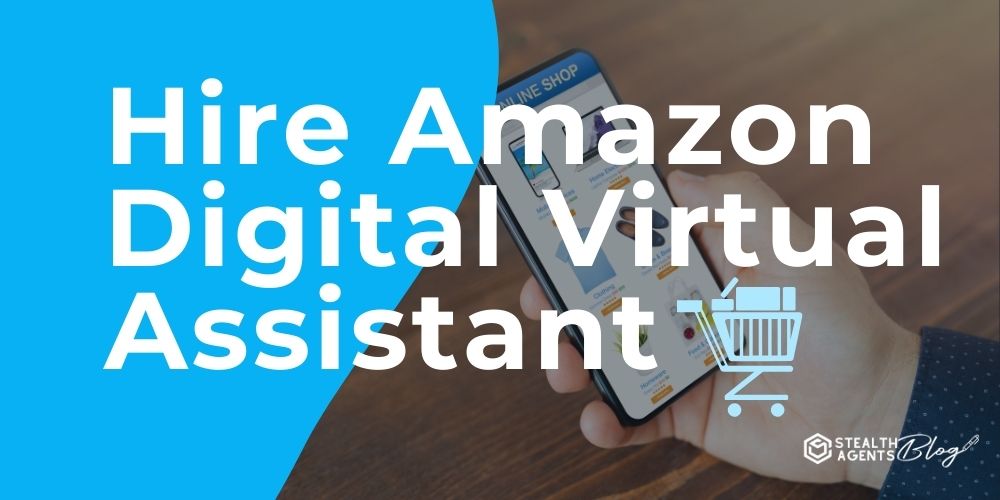 Hire Amazon Digital Virtual Assistant