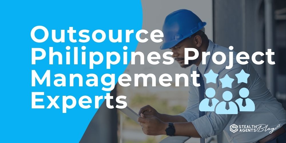 Outsource Philippines Project Management Experts