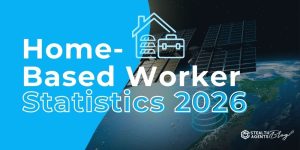 Home-Based Worker Statistics 2026 - Trusted Data