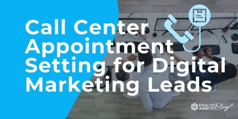 Call Center Appointment Setting for Digital Marketing Leads