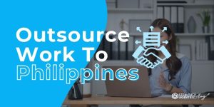 Outsource Work To Philippines