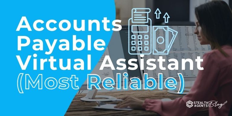 Accounts Payable Virtual Assistant (Most Reliable)