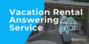 Vacation Rental Answering Service