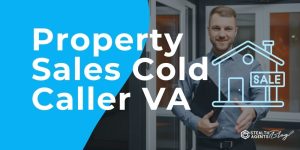 Property Sales Cold Caller VA