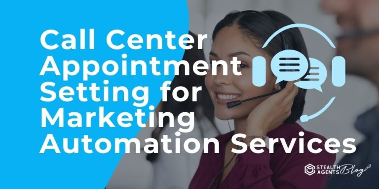 Call Center Appointment Setting for Marketing Automation Services