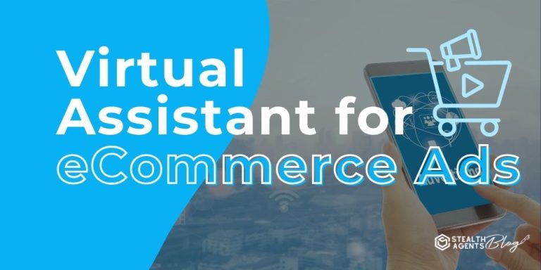 Virtual Assistant for eCommerce Ads