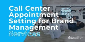 Call Center Appointment Setting for Brand Management Services