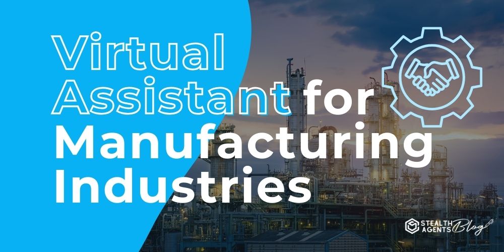 Virtual Assistant for Manufacturing Industries