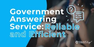 Government Answering Service: Reliable and Efficient