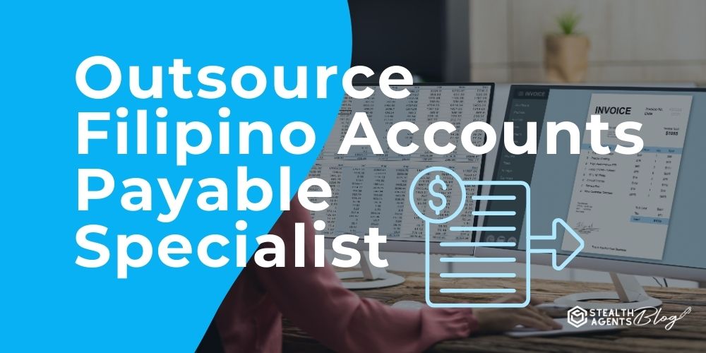 Outsource Filipino Accounts Payable Specialist