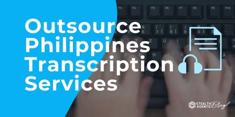 Outsource Philippines Transcription Services