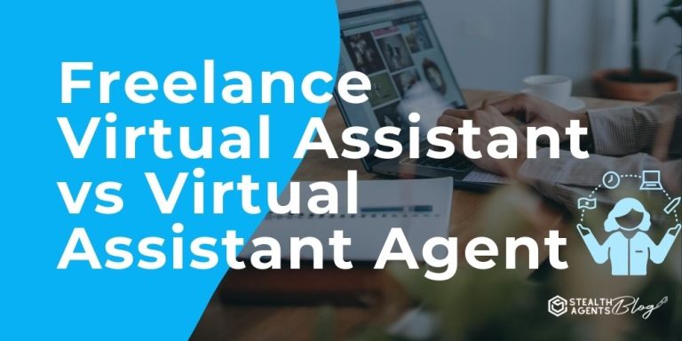 Freelance Virtual Assistant vs Virtual Assistant Agent