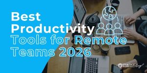 Best Productivity Tools for Remote Teams 2026
