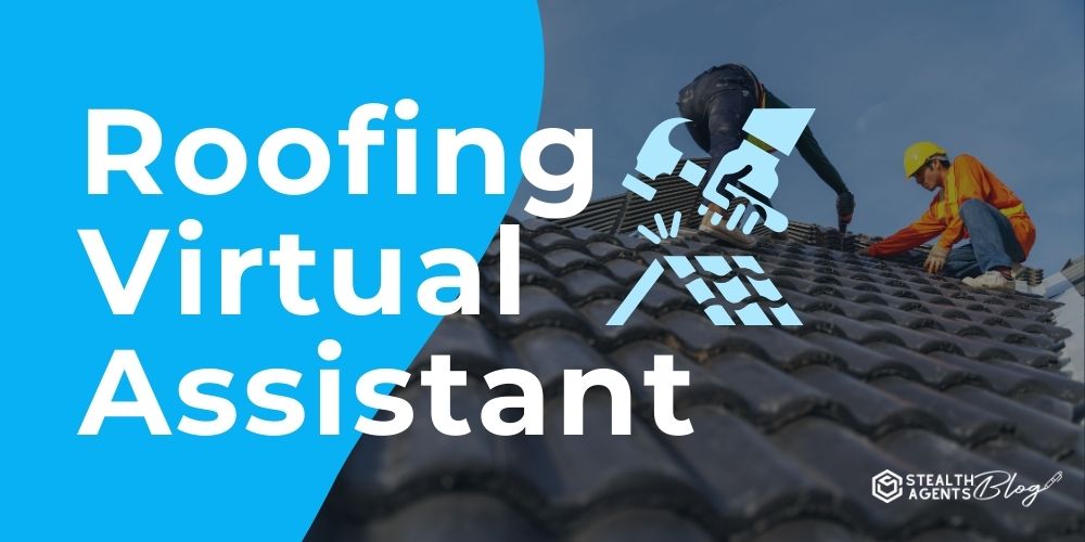Roofing Virtual Assistant