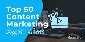 Top 50 Content Marketing Agencies
