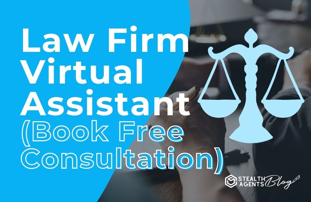 Law Firm Virtual Assistant (Book Free Consultation)