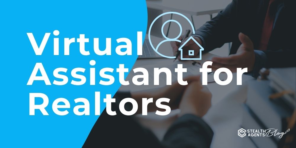 Virtual Assistant for Realtors