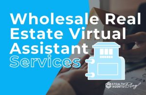 Wholesale Real Estate Virtual Assistant Services