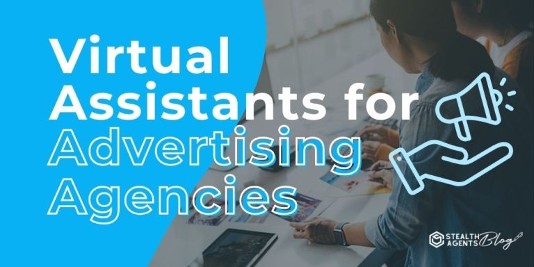 Virtual Assistants for Advertising Agencies