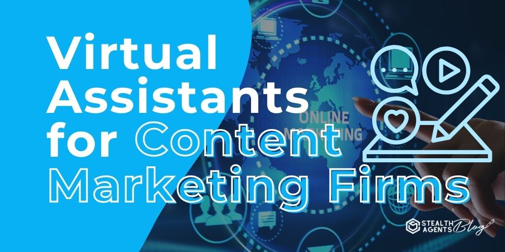 Virtual Assistants for Content Marketing Firms