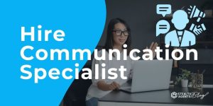 Hire Communication Specialist