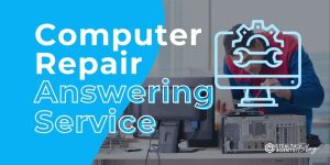 Computer Repair Answering Service