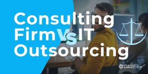 Consulting Firm vs IT Outsourcing