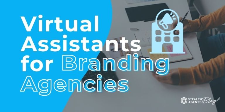 Virtual Assistants for Branding Agencies