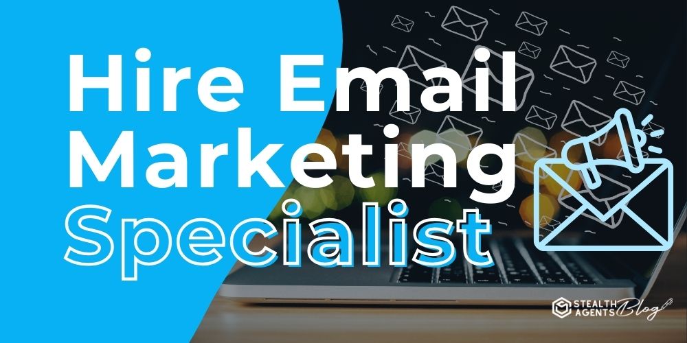 Hire Email Marketing Specialist