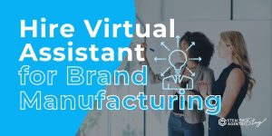 Hire Virtual Assistant for Brand Manufacturing