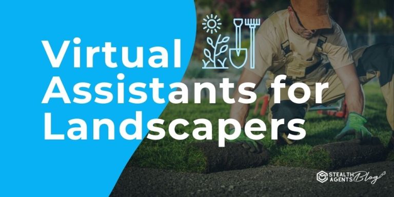 Virtual Assistants for Landscapers