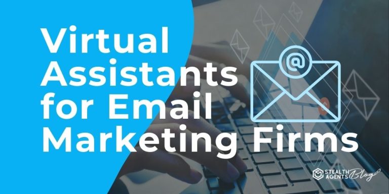 Virtual Assistants for Email Marketing Firms