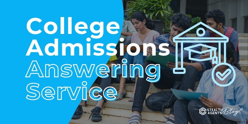 College Admissions Answering Service