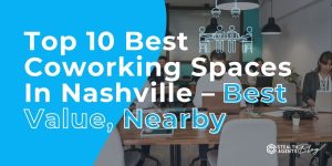 Top 10 Best Coworking Spaces In Nashville - Best Value, Nearby