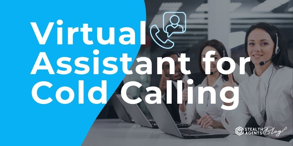 Virtual Assistant for Cold Calling