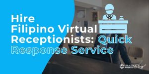 Hire Filipino Virtual Receptionists: Quick Response Service